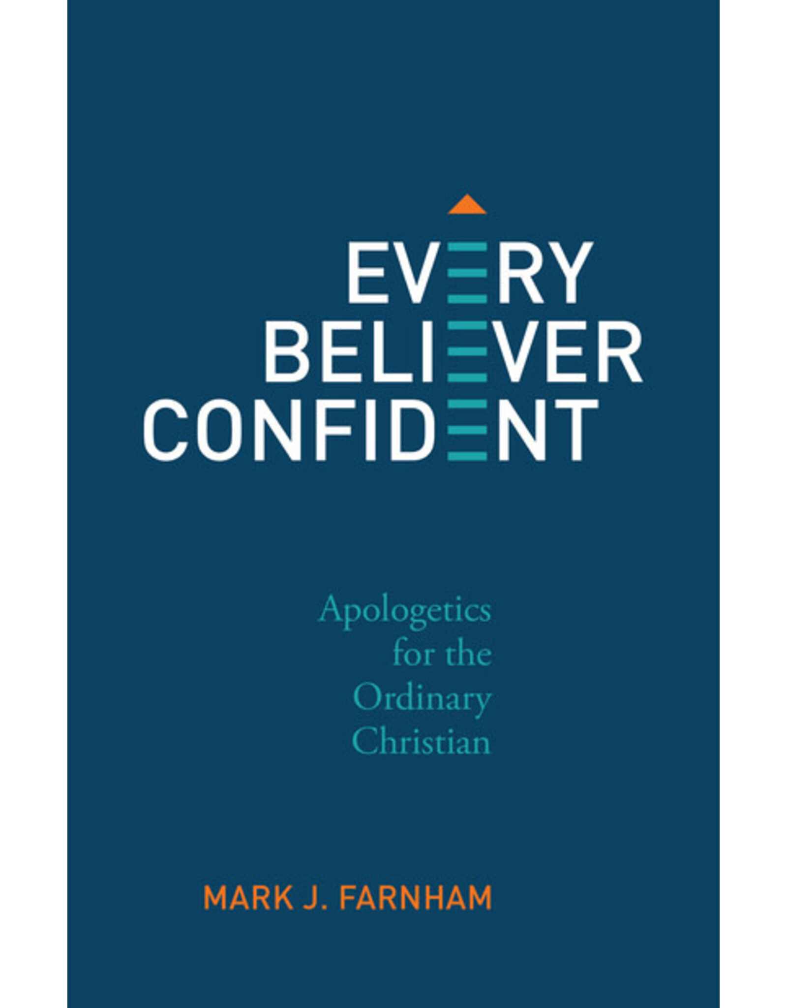 Mark J. Farnham Every Believer Confident