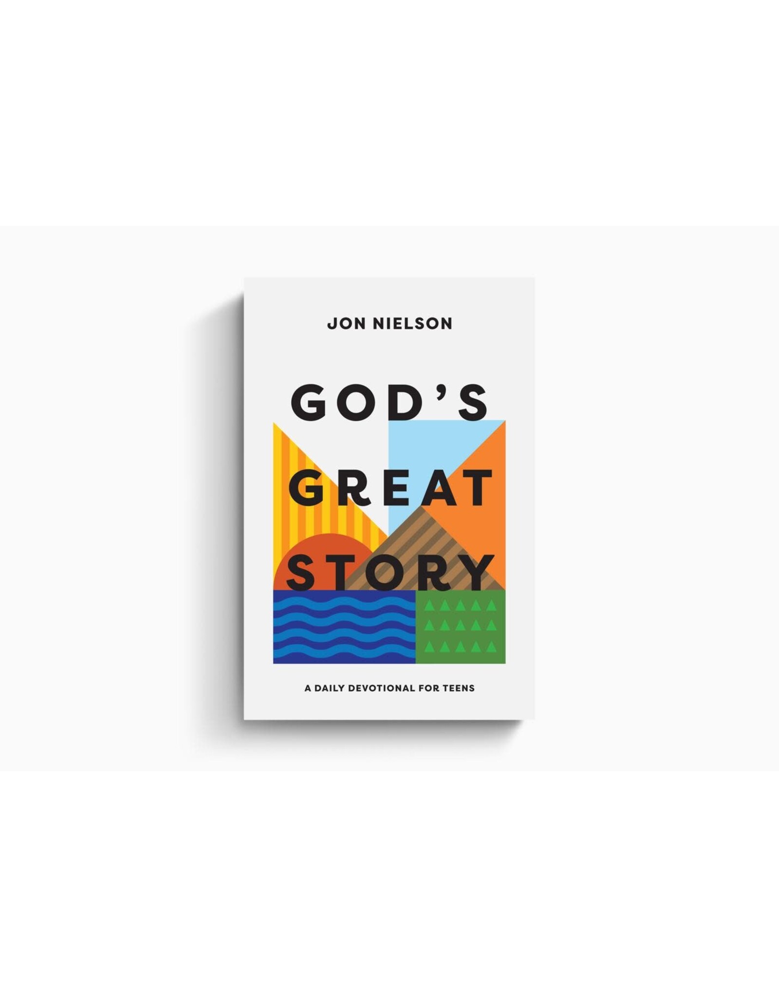 Jon Nielson God's Great Story: A Daily Devotional for Teens