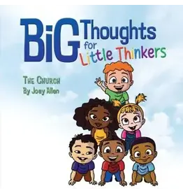 Joey Allen Big Thoughts for Little Thinkers: The Church