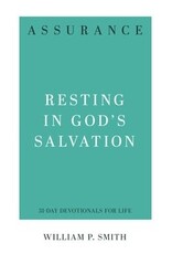 William P. Smith Assurance - Resting in God's Salvation