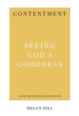 Megan Hill Contentment - Seeing God's Goodness