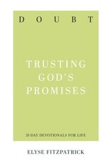 Elyse Fitzpatrick Doubt - Trusting God's Promises