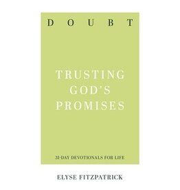 Elyse Fitzpatrick Doubt - Trusting God's Promises Elyse Fitzpatrick Doubt - Trusting God's Promises