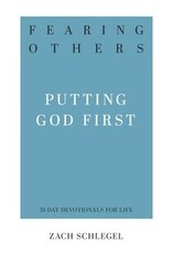 Zach Schlegel Fearing Others - Putting God First