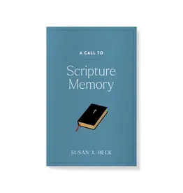 Susan J. Heck A Call to Scripture Memory