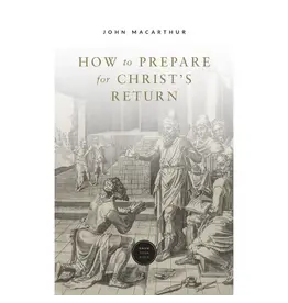 How to prepare for Christ's Return
