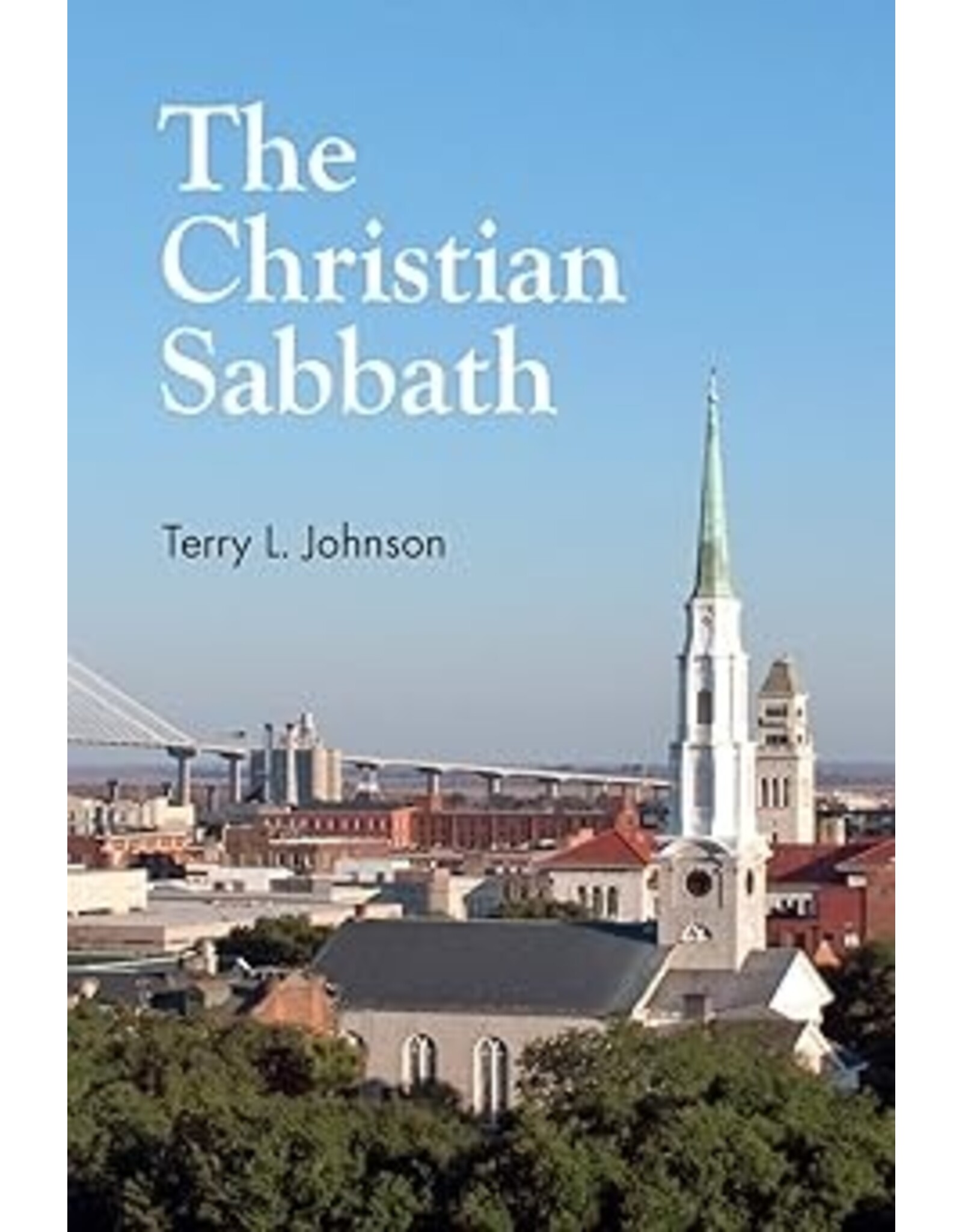 Terry L Johnson The Christian Sabbath