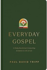 Paul David Tripp Everyday Gospel: A Daily Devotional Connecting Scripture to All of Life Paul David Tripp Everyday Gospel: A Daily Devotional Connecting Scripture to All of Life