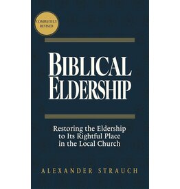 Alexander Strauch Biblical Eldership