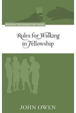 John Owen Rules for Walking in Fellowship John Owen Rules for Walking in Fellowship