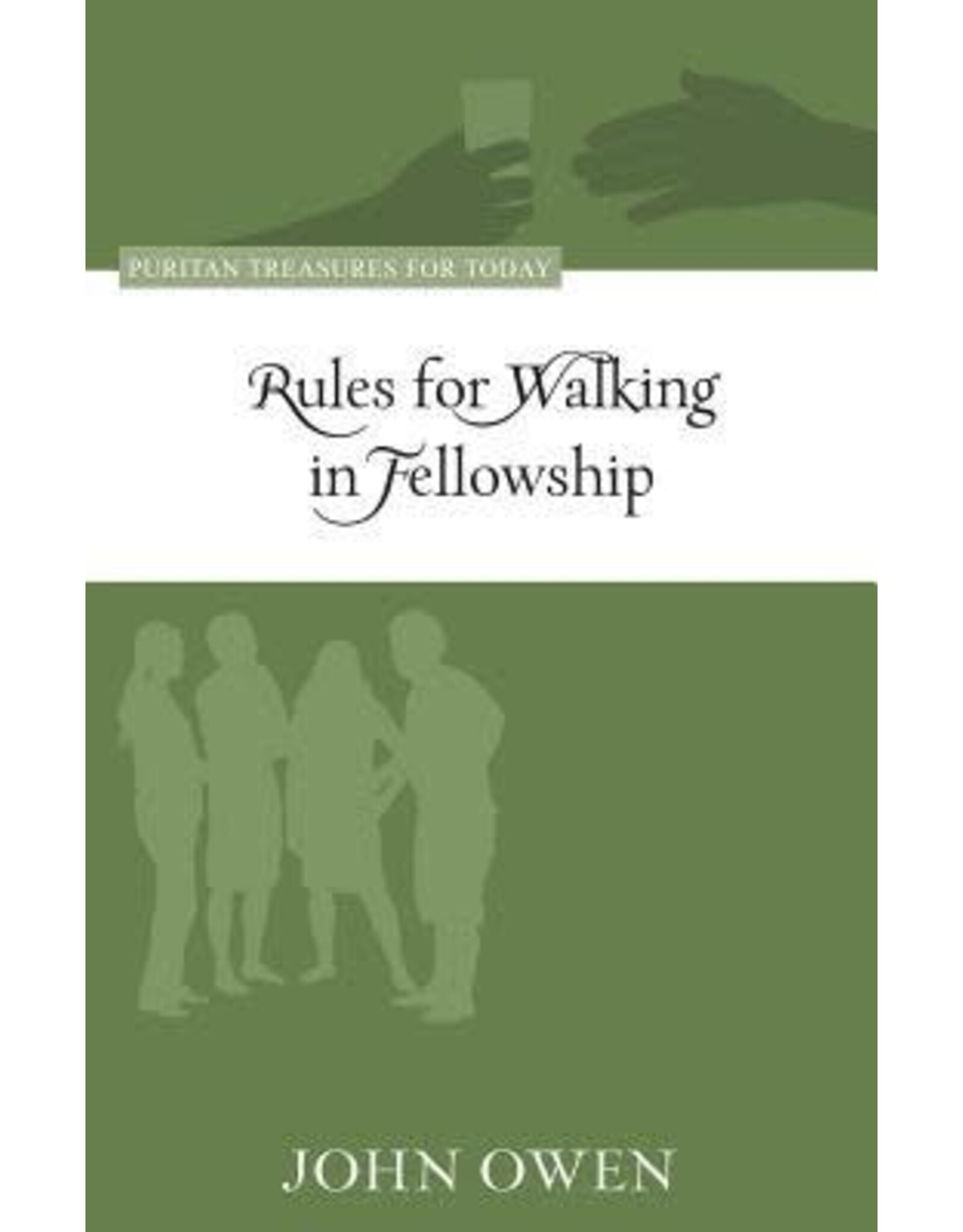 John Owen Rules for Walking in Fellowship