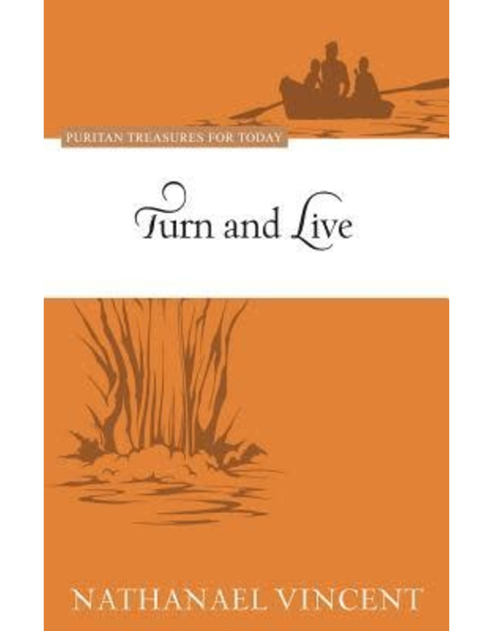 Nathaniel Vincent Turn and Live - Puritan Treasures for Today