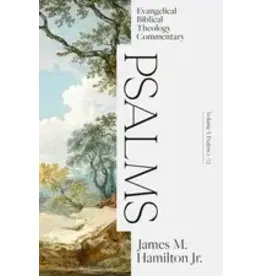 James M Hamilton Psalms Volume 1: Evangelical Biblical Theology Commentary
