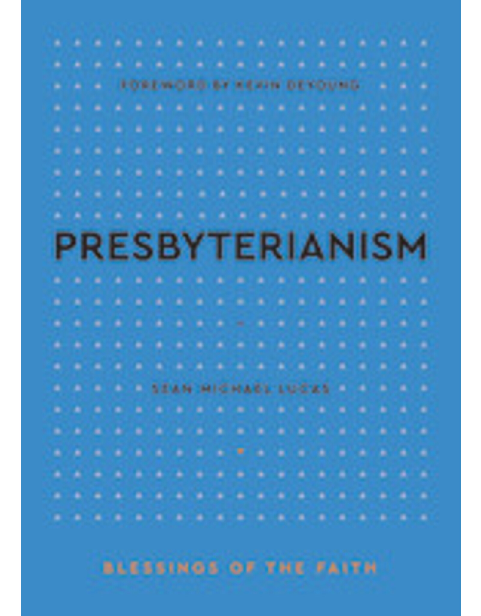 Sean Michael Lucas Presbyterianism