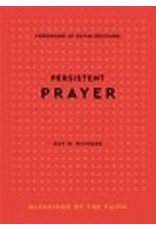 Guy M. Richard Persistent Prayer Guy M. Richard Persistent Prayer