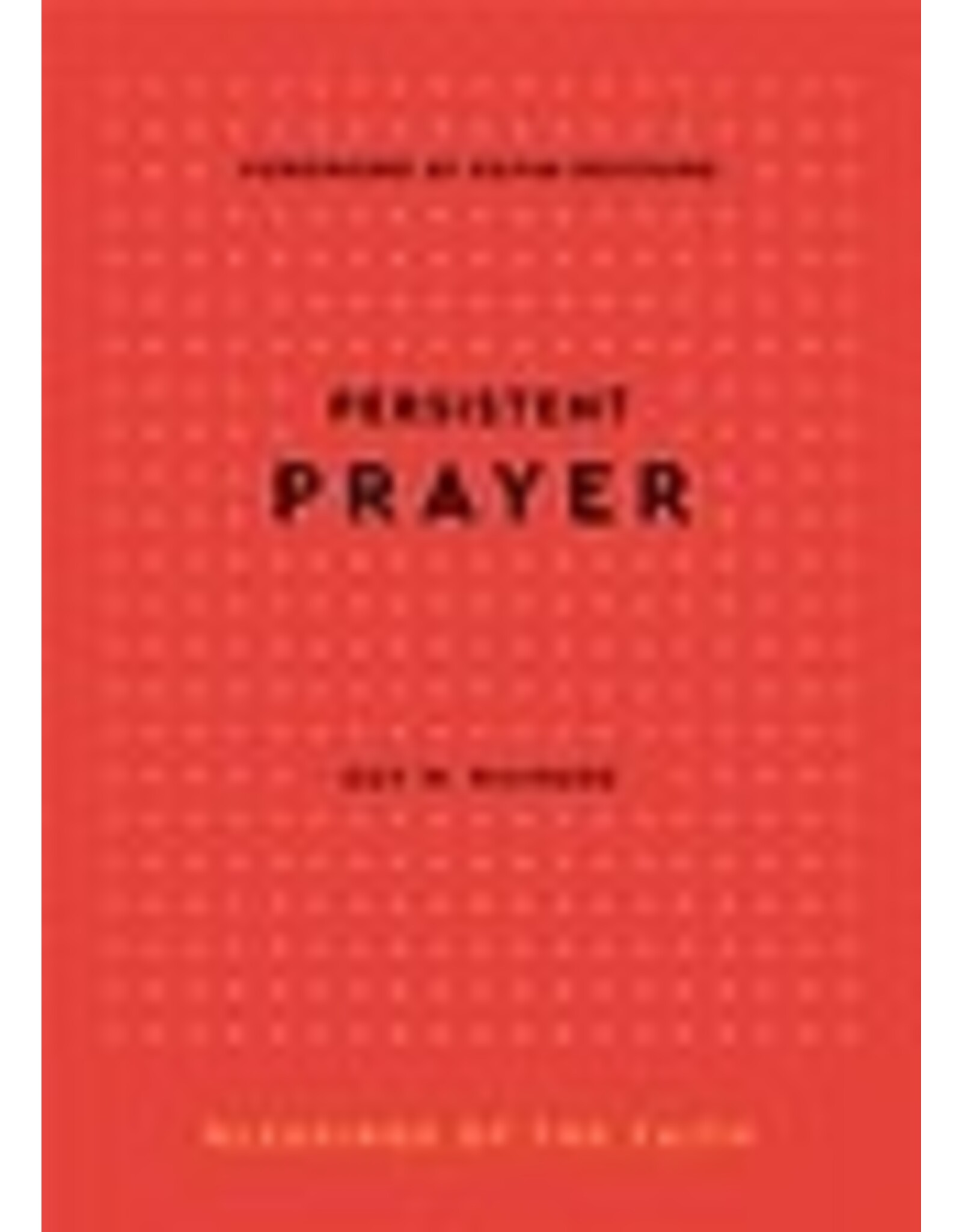 Guy M. Richard Persistent Prayer