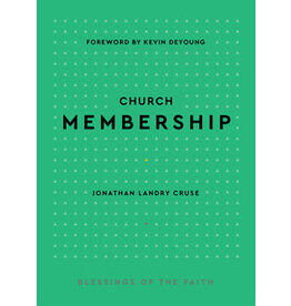 Jonathan Landry Cruse Church Membership: Blessings of the Faith Series