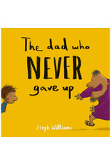 Steph Williams The Dad Who Never Gave Up