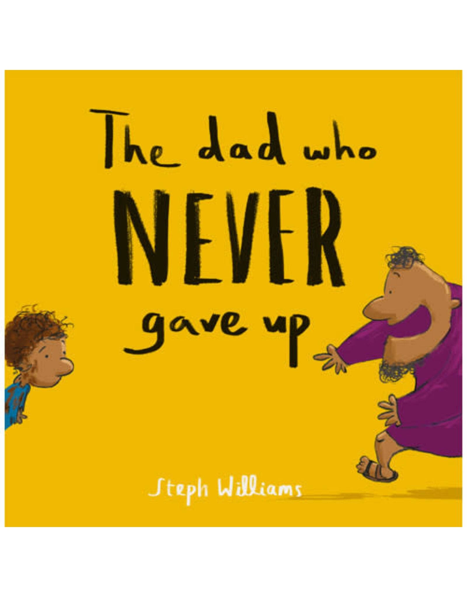Steph Williams The Dad Who Never Gave Up