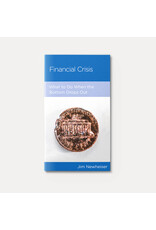 Jim Newheiser Financial Crisis: What to Do When the Bottom Drops Out