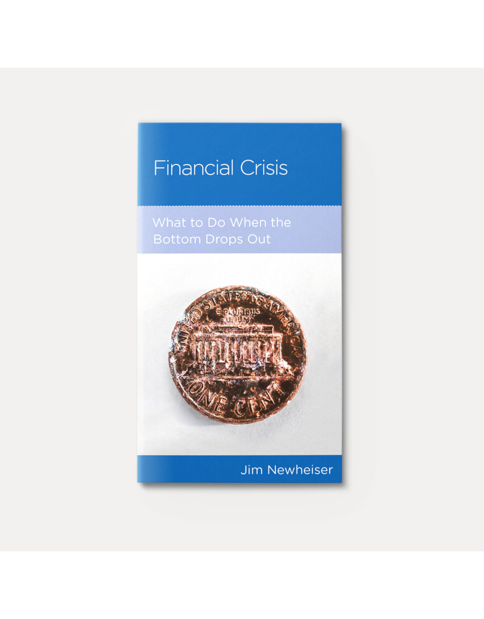 Jim Newheiser Financial Crisis: What to Do When the Bottom Drops Out