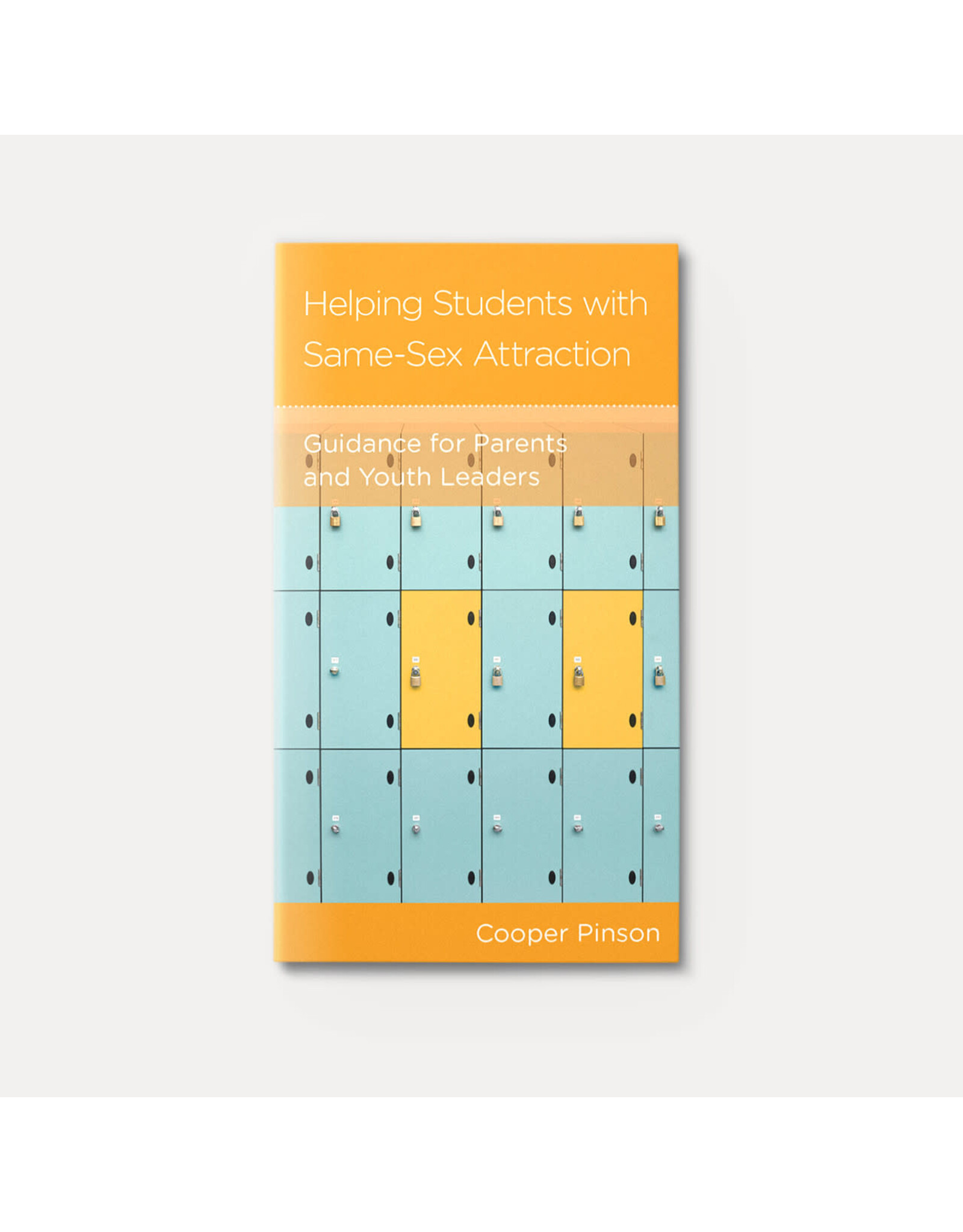 Cooper Pinson Helping Students with Same-Sex Attraction: Guidance for Parents and Youth Leaders