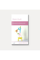 Lauren Whitman Mom Guilt: Escaping Its Strong Hold