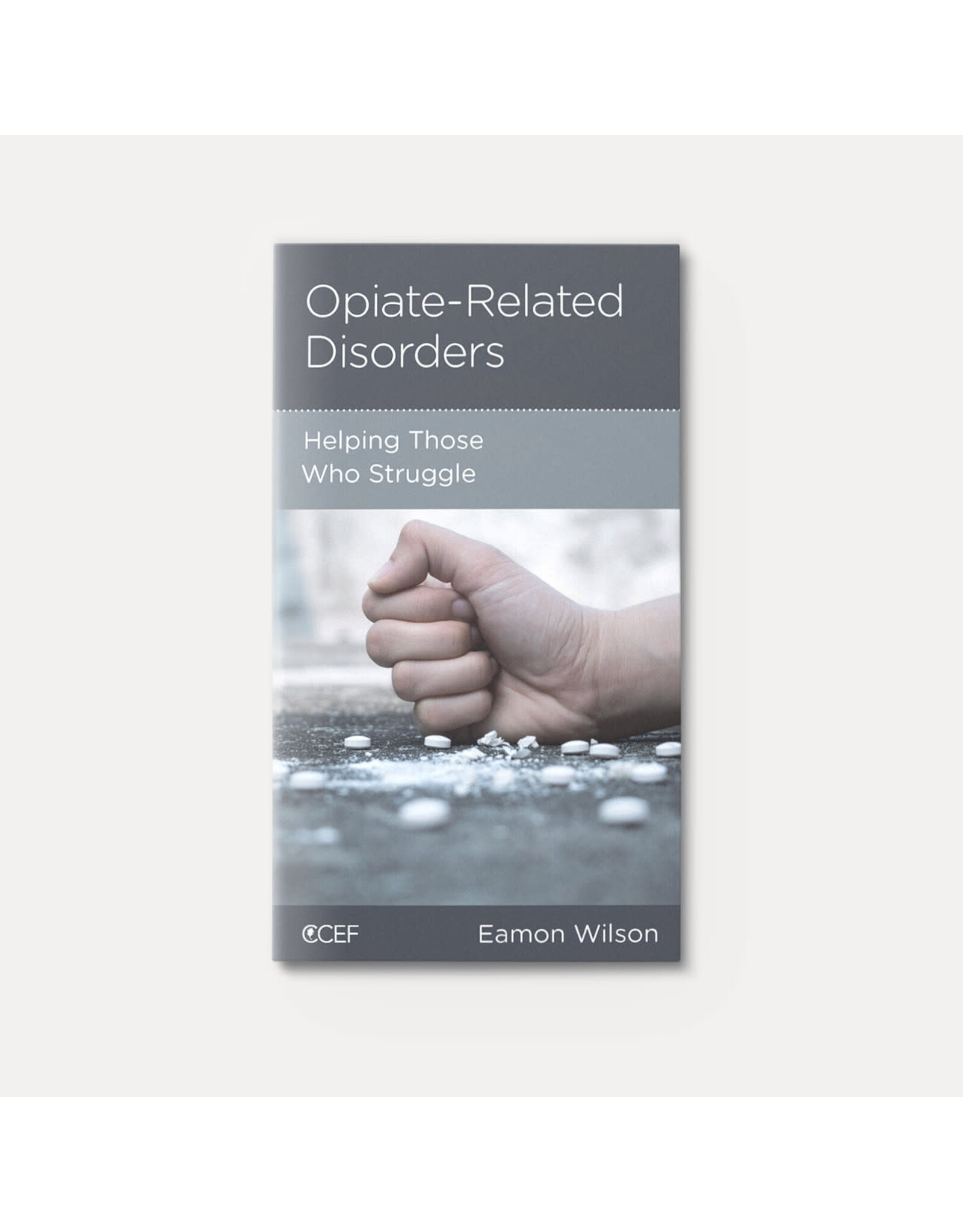 Eamon Wilson Opiate-Related Disorders: Helping Those Who Struggle