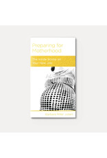 Barbara Miller Juliani Preparing for Motherhood: The Inside Scoop on Your New Job