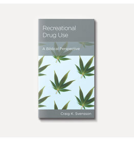 Craig K. Svensson Recreational Drug Use: A Biblical Perspective