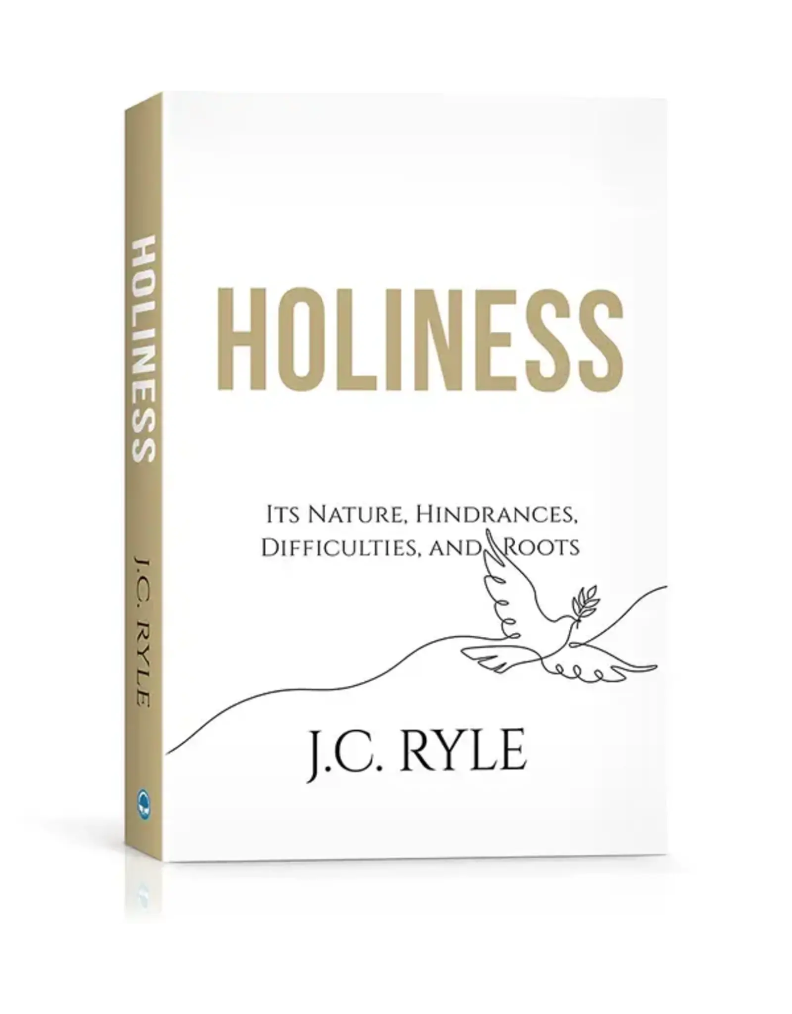 J. C. Ryle Holiness  - Its Nature, Hindrances, Difficulties and Roots