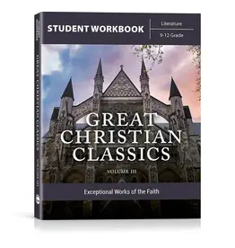 R.A. Sheats, Joshua Schwisow, and Kevin Swanson Great Christian Classics, Vol. 3 Workbook