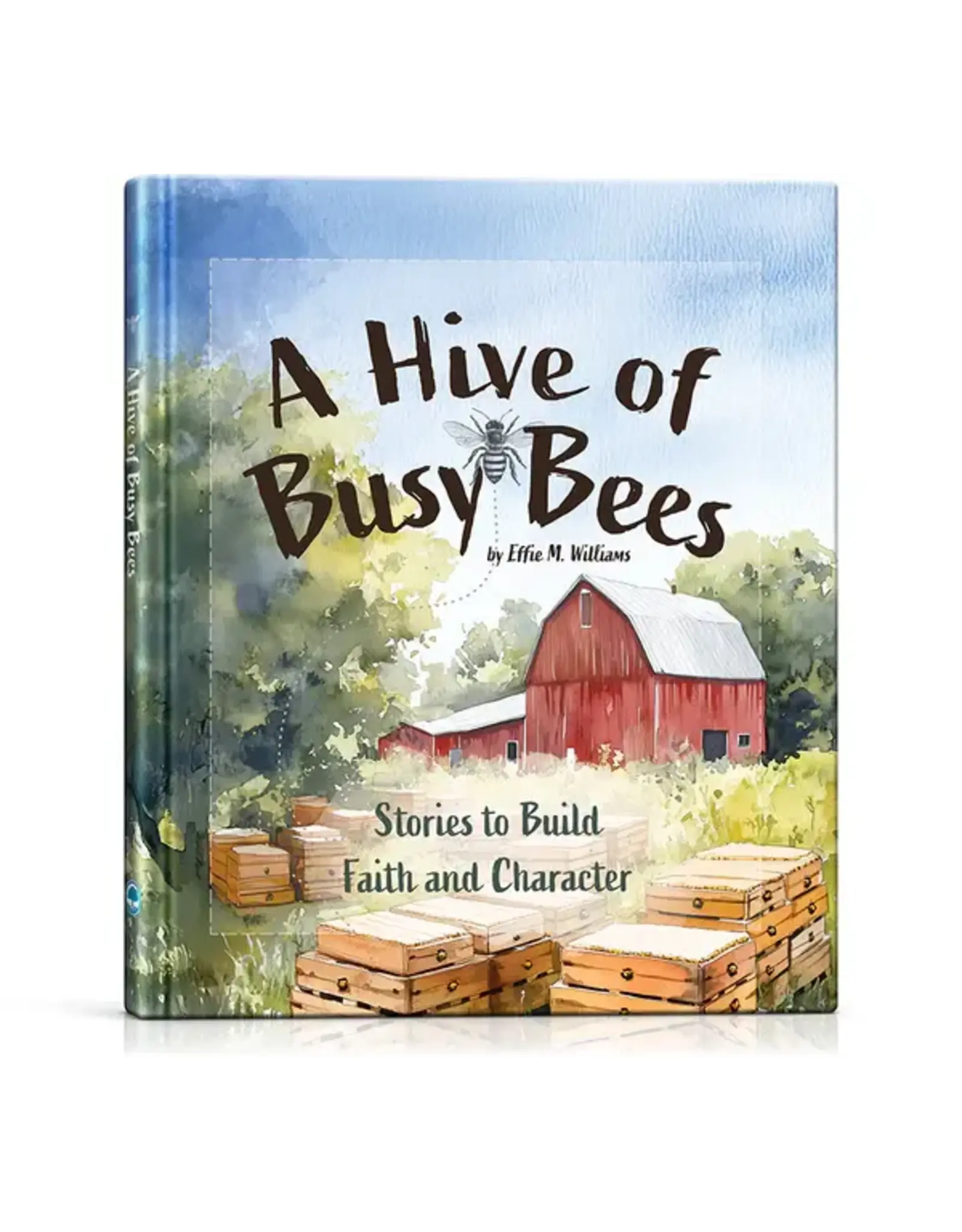 Effie M. Williams A Hive of Busy Bees