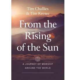 Tim Challies, Tim Keesse From the Rising of the Sun