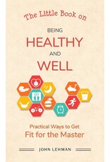 John Lehman A Little Book on Being Healthy and Well