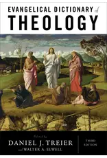 Daniel J. Treier and Walter A. Elwell Evangelical Dictionary of Theology, 2nd Edition