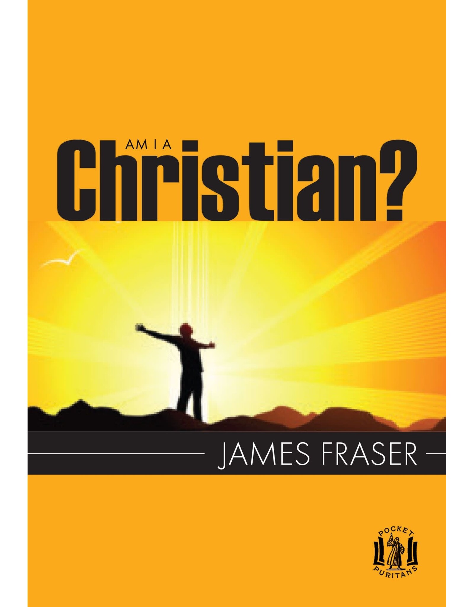 James Fraser Am I A Christian?