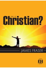 James Fraser Am I A Christian?