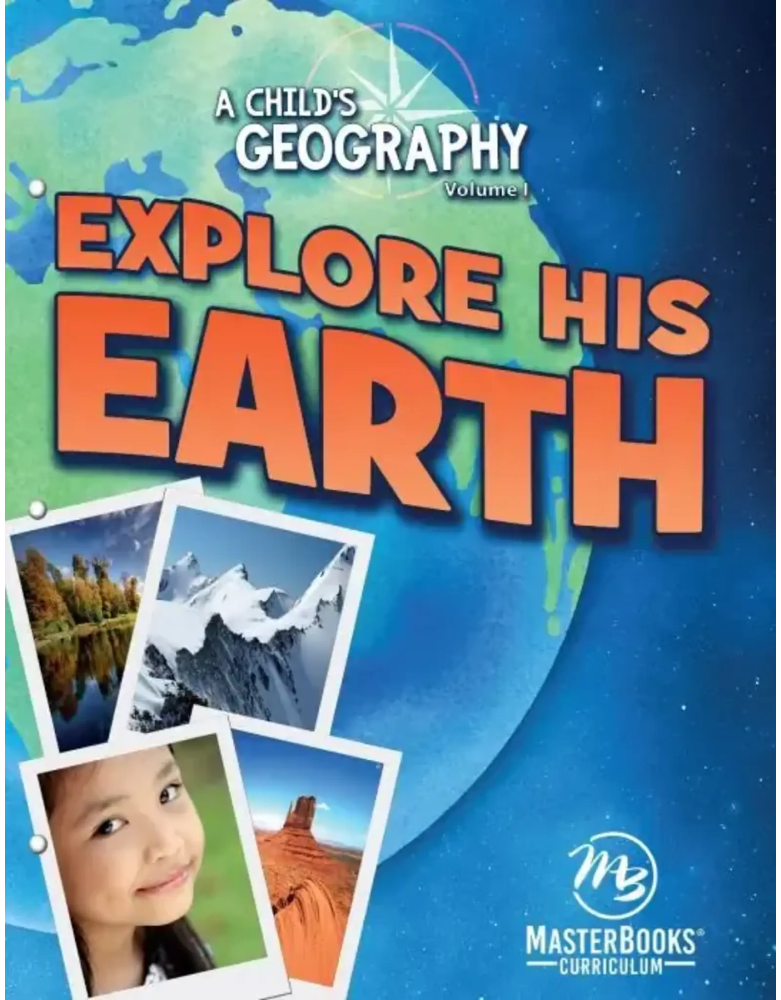 A Child's Geography Vol. 1: Explore His Earth