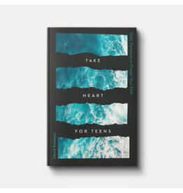 David Powlison Take Heart for Teens - Daily Devotions to Deepen your Faith