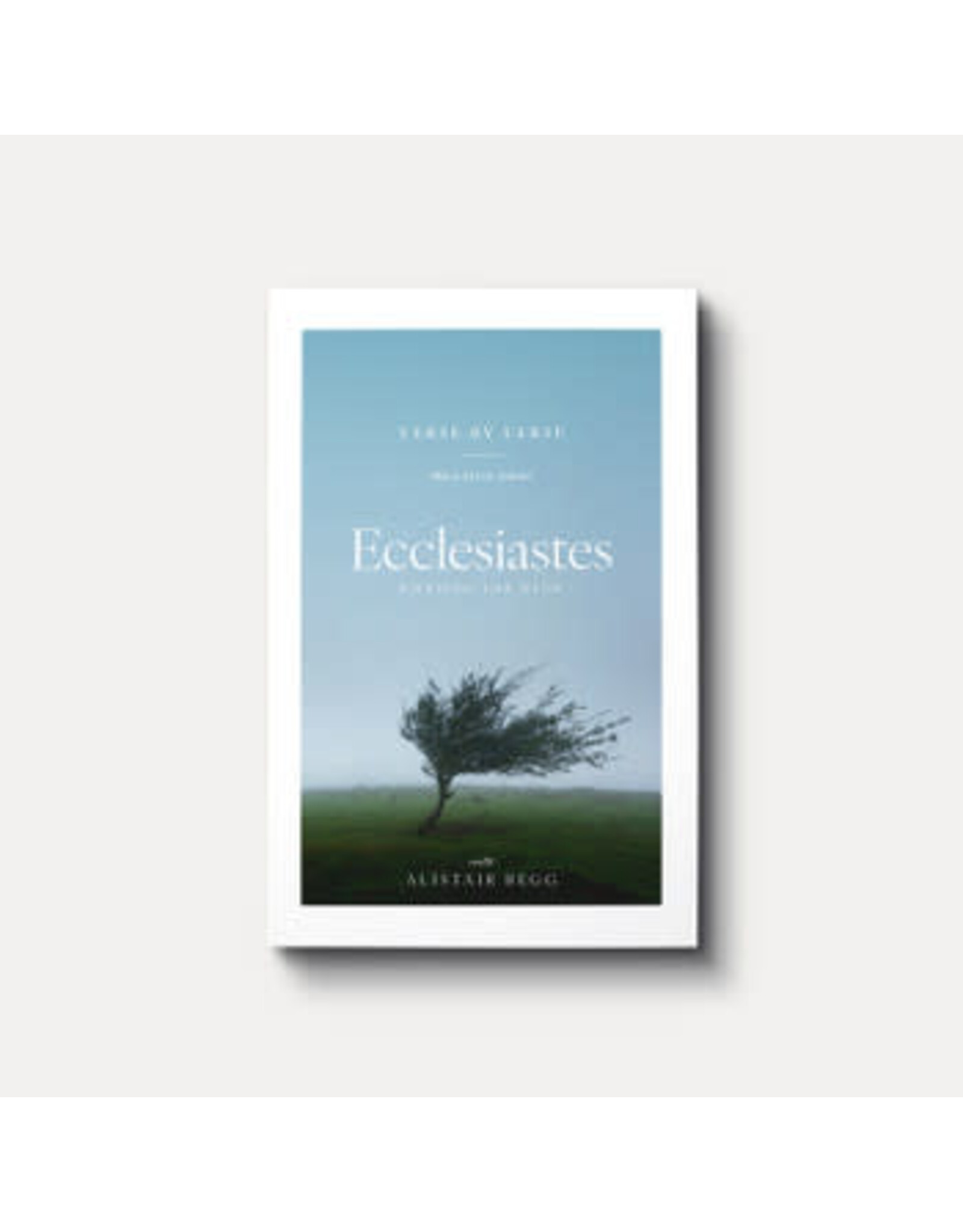 Alistair Begg Verse by Verse through Ecclesiastes