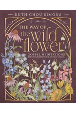 Ruth Chou Simons The Way of the Wildflower: Gospel Meditations to Unburden Your Anxious Soul