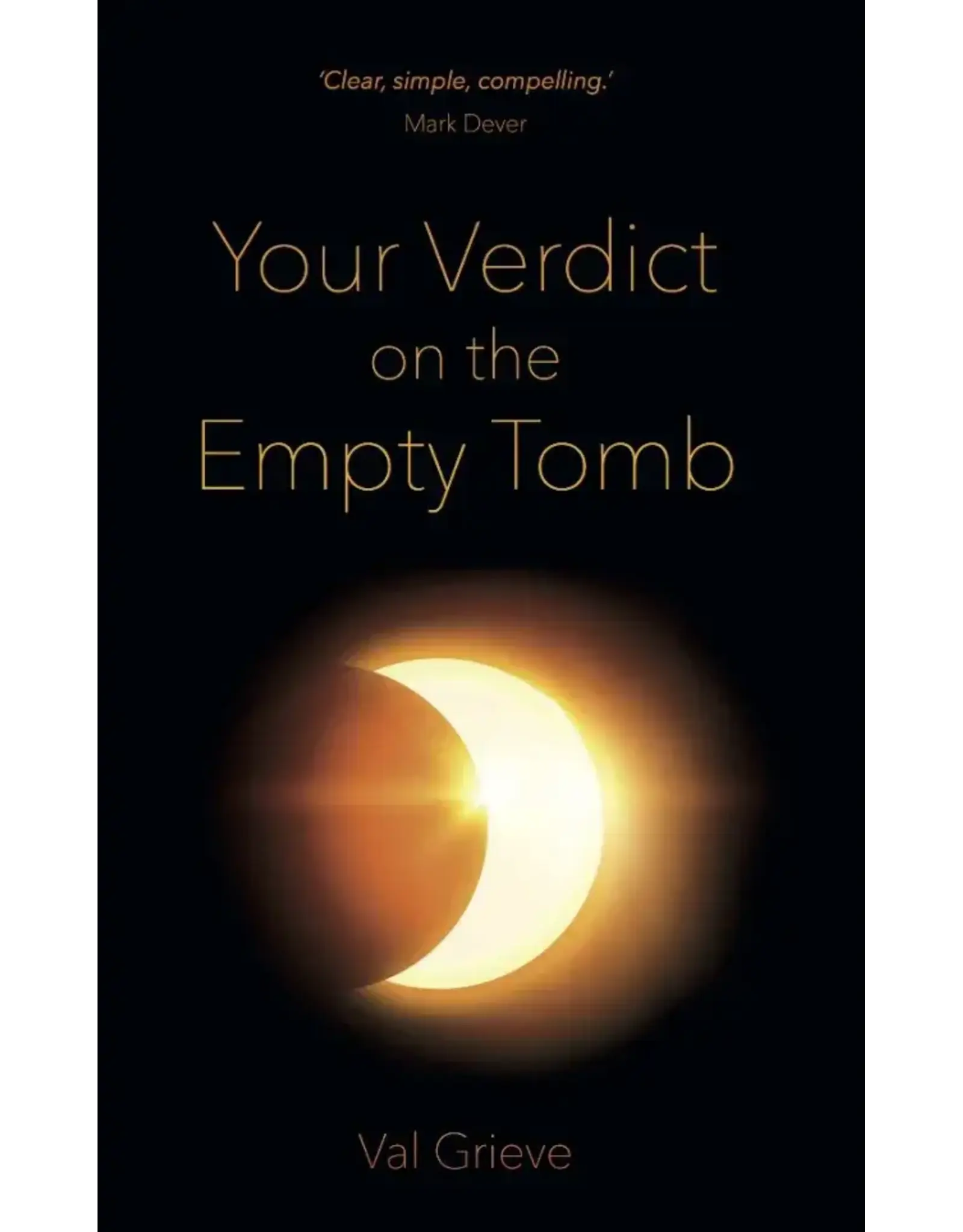 Val Grieve Your Verdict on the Empty Tomb