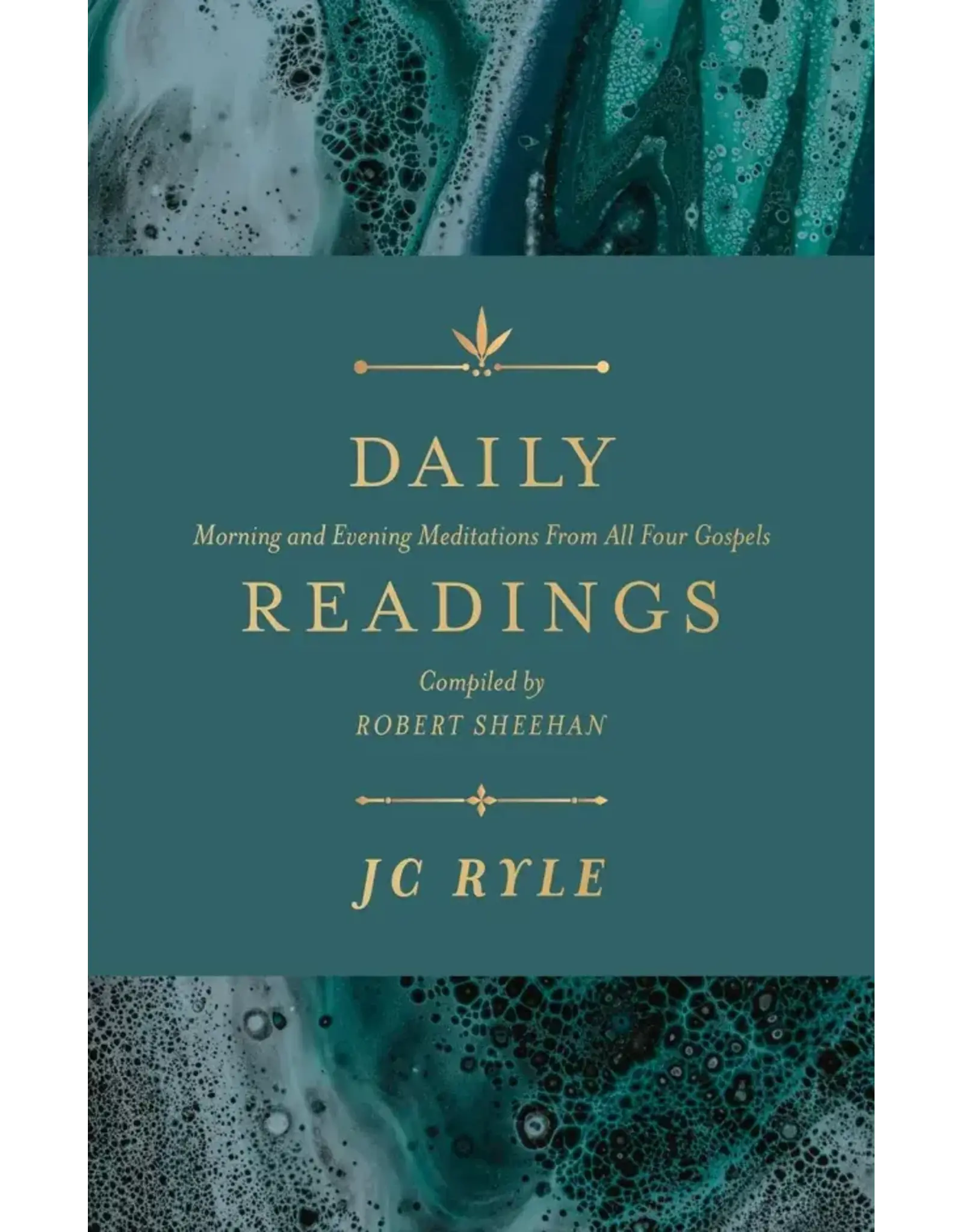 J.C. Ryle Daily Readings From All Four Gospels Morning and Evening