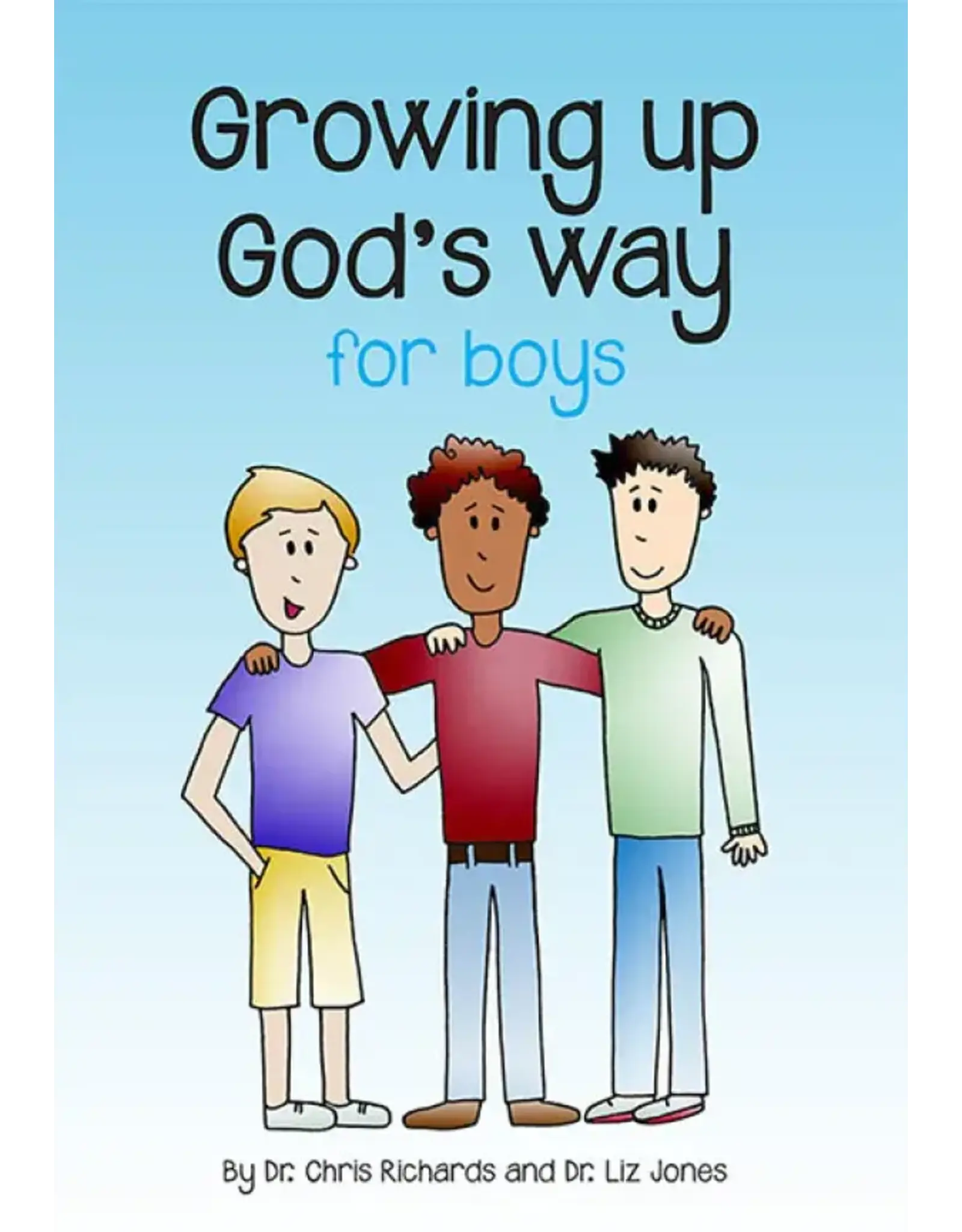 Chris Richards and Liz Jones Growing up God's Way for Boys