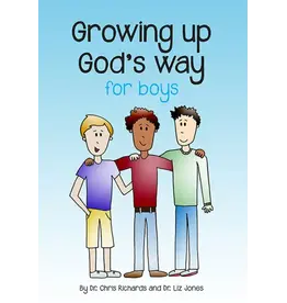 Chris Richards and Liz Jones Growing up God's Way for Boys