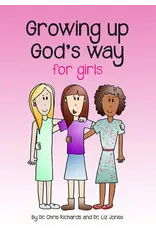 Chris Richards and Liz Jones Growing up God's Way for Girls