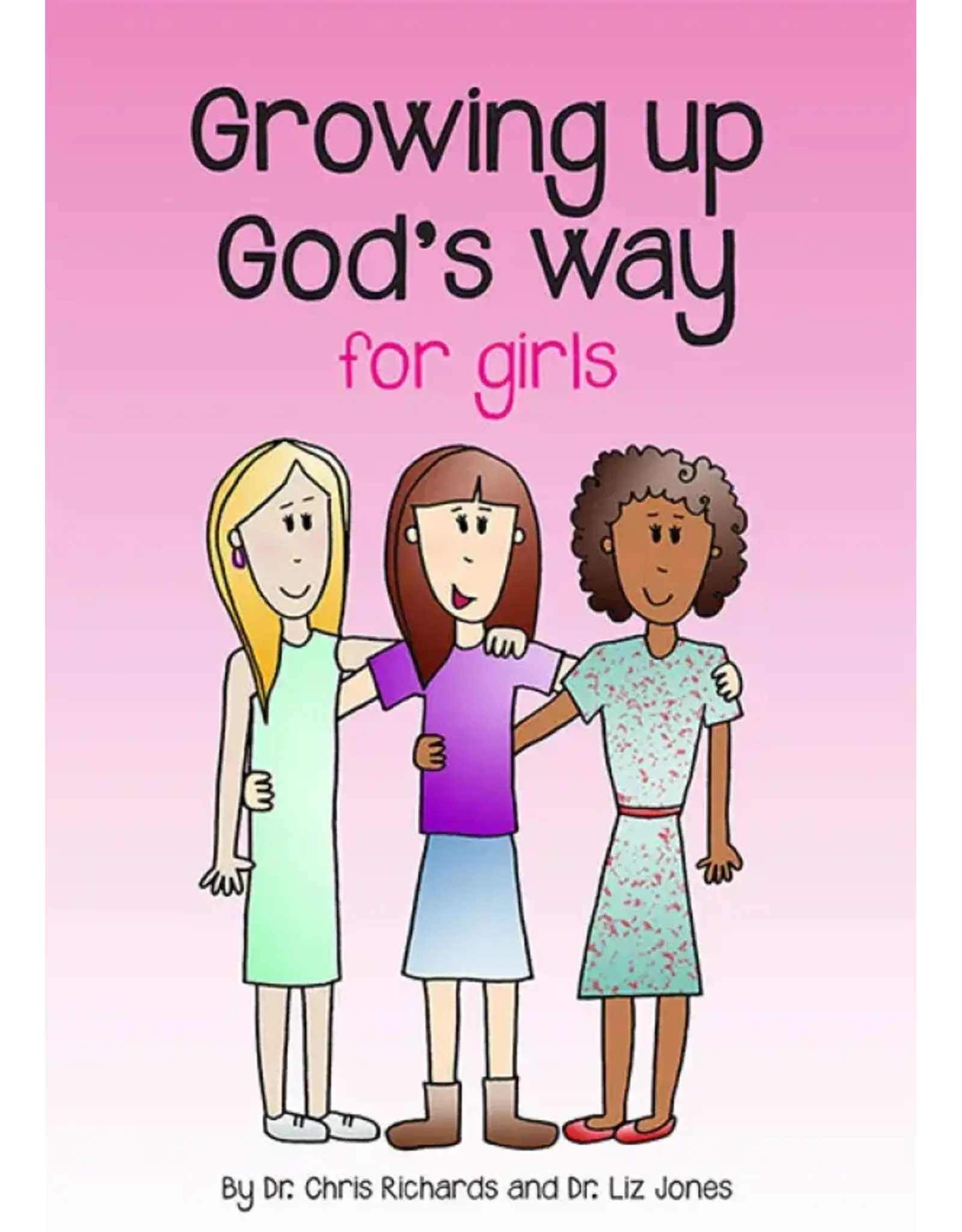 Chris Richards and Liz Jones Growing up God's Way for Girls