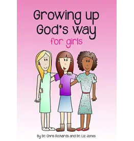 Chris Richards and Liz Jones Growing up God's Way for Girls