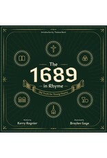 Kerry Regnier The 1689 in Rhyme - Old Truth for Young Hearts
